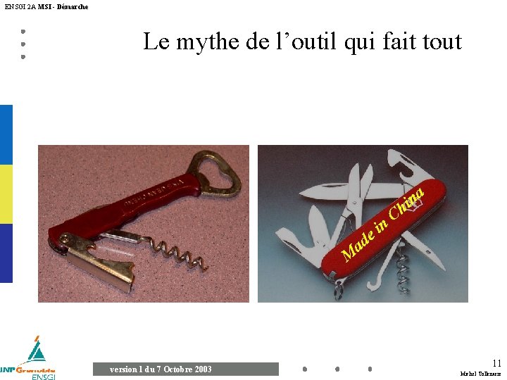 ENSGI 2 A MSI - Démarche Le mythe de l’outil qui fait tout n