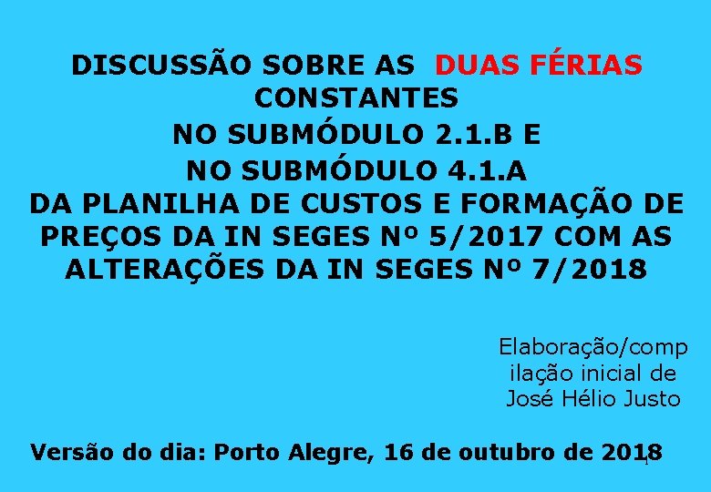 DISCUSSÃO SOBRE AS DUAS FÉRIAS CONSTANTES NO SUBMÓDULO 2. 1. B E NO SUBMÓDULO