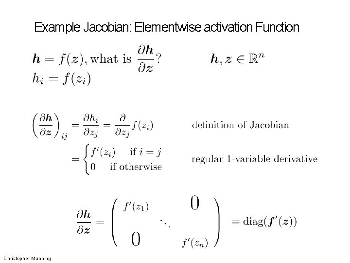 Example Jacobian: Elementwise activation Function Christopher Manning 