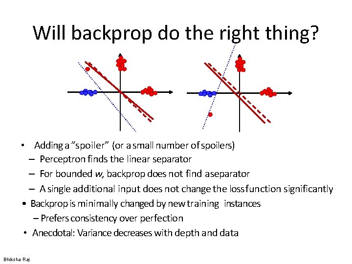 Will backprop do the right thing? • Adding a “spoiler” (or a small number