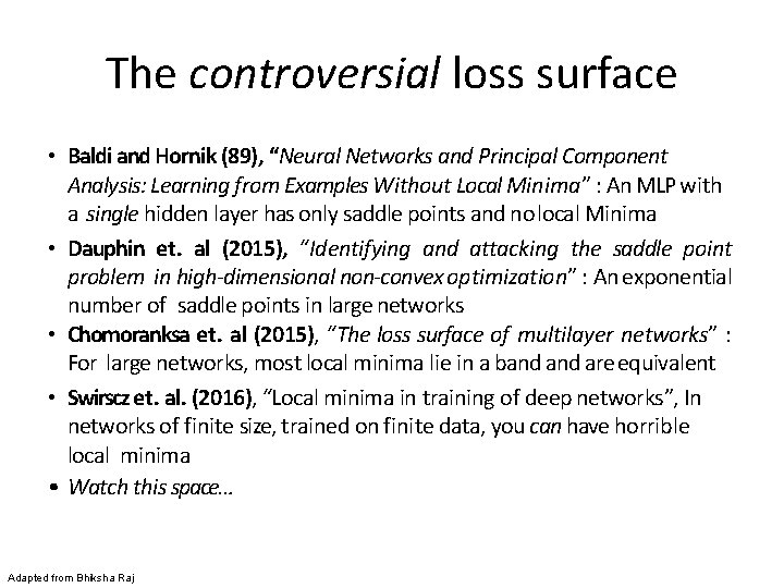 The controversial loss surface • Baldi and Hornik (89), “Neural Networks and Principal Component