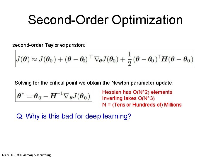 Second-Order Optimization second-order Taylor expansion: Solving for the critical point we obtain the Newton