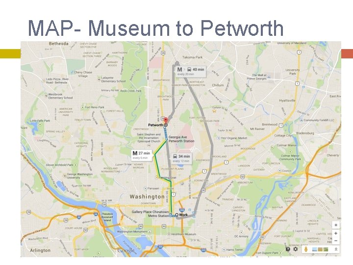 MAP- Museum to Petworth MAP- Museum to Petworth