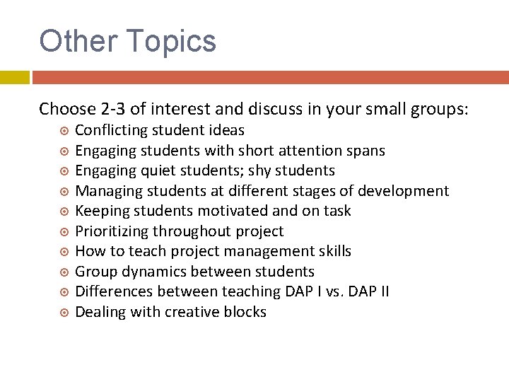 Other Topics Choose 2 -3 of interest and discuss in your small groups: Conflicting Other Topics Choose 2 -3 of interest and discuss in your small groups: Conflicting