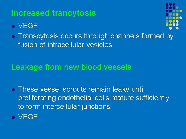 Increased trancytosis l l VEGF Transcytosis occurs through channels formed by fusion of intracellular