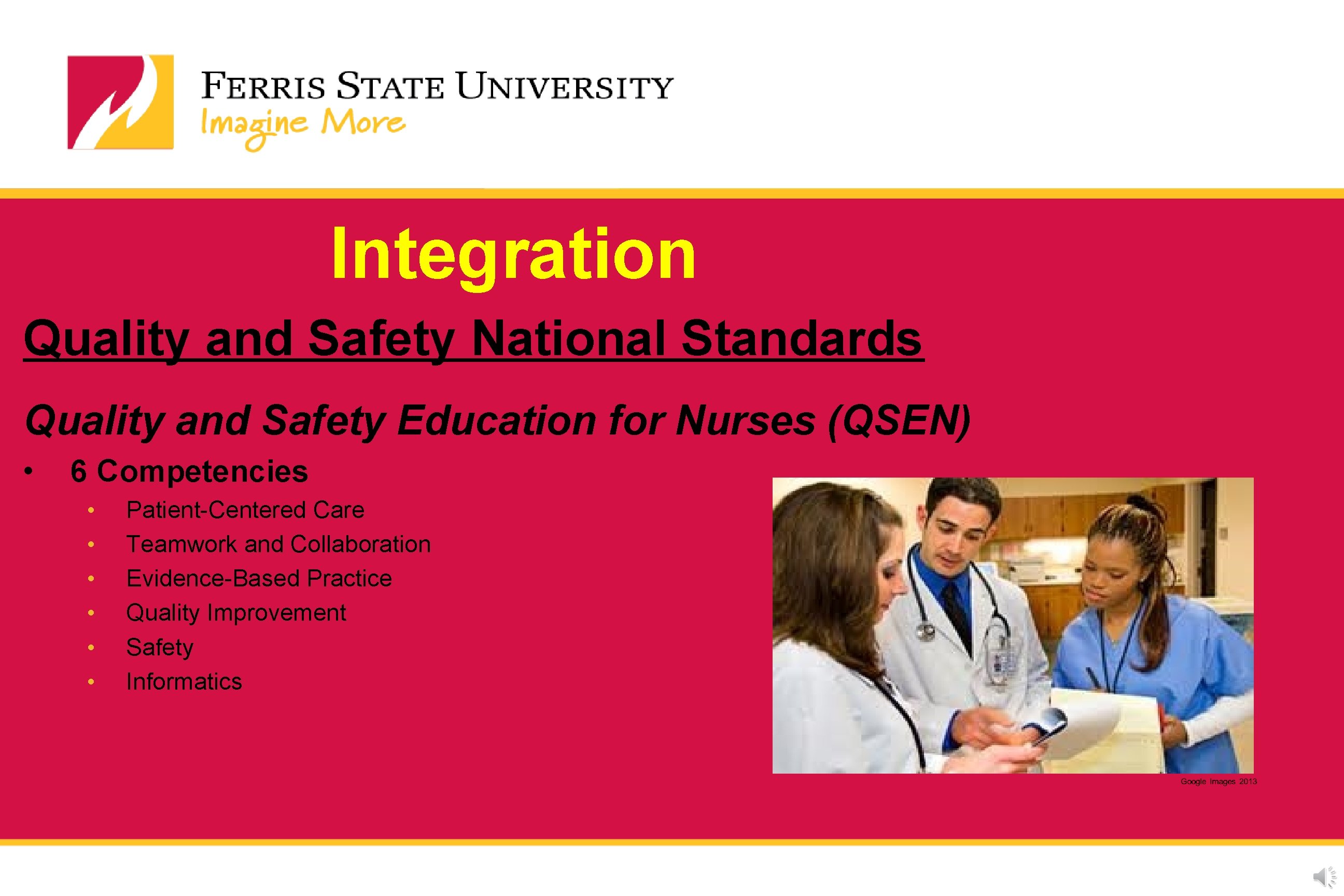 Integration Quality and Safety National Standards Quality and Safety Education for Nurses (QSEN) • Integration Quality and Safety National Standards Quality and Safety Education for Nurses (QSEN) •