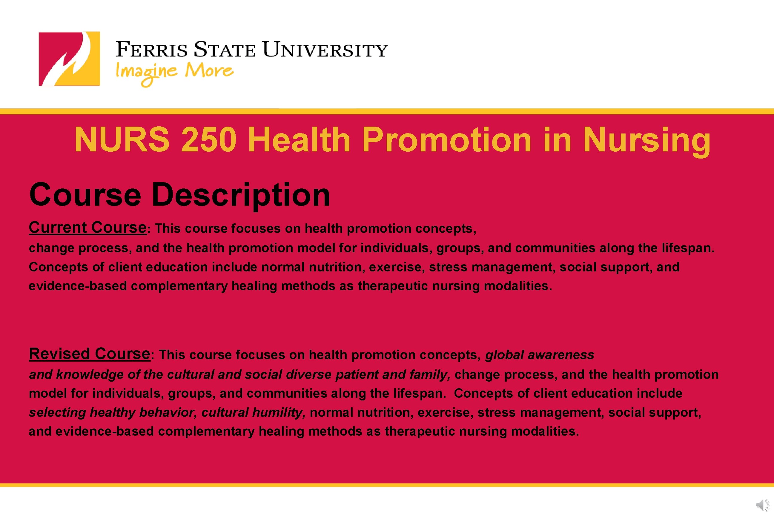NURS 250 Health Promotion in Nursing Course Description Current Course: This course focuses on NURS 250 Health Promotion in Nursing Course Description Current Course: This course focuses on