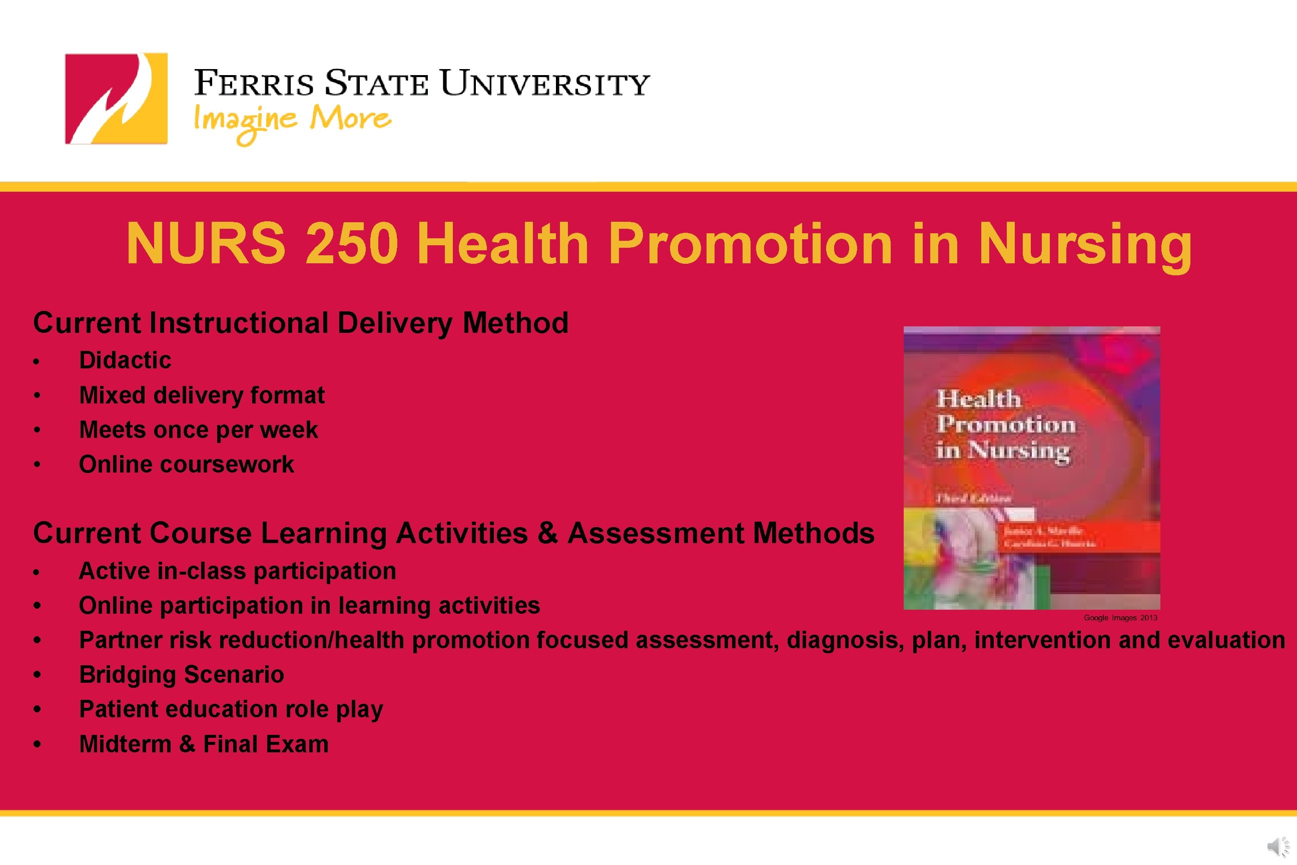 NURS 250 Health Promotion in Nursing Current Instructional Delivery Method • • Didactic Mixed NURS 250 Health Promotion in Nursing Current Instructional Delivery Method • • Didactic Mixed