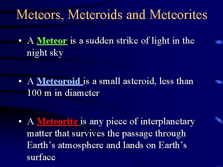 Meteors, Meteroids and Meteorites • A Meteor is a sudden strike of light in Meteors, Meteroids and Meteorites • A Meteor is a sudden strike of light in