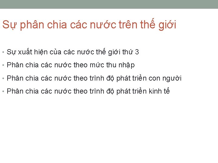 Sự phân chia các nước trên thế giới • Sự xuất hiện của các