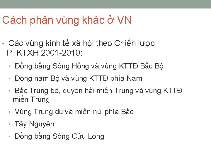 Cách phân vùng khác ở VN • Các vùng kinh tế xã hội theo