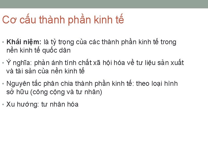 Cơ cấu thành phần kinh tế • Khái niệm: là tỷ trọng của các