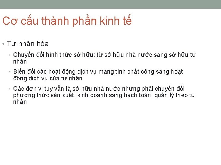 Cơ cấu thành phần kinh tế • Tư nhân hóa • Chuyển đổi hình