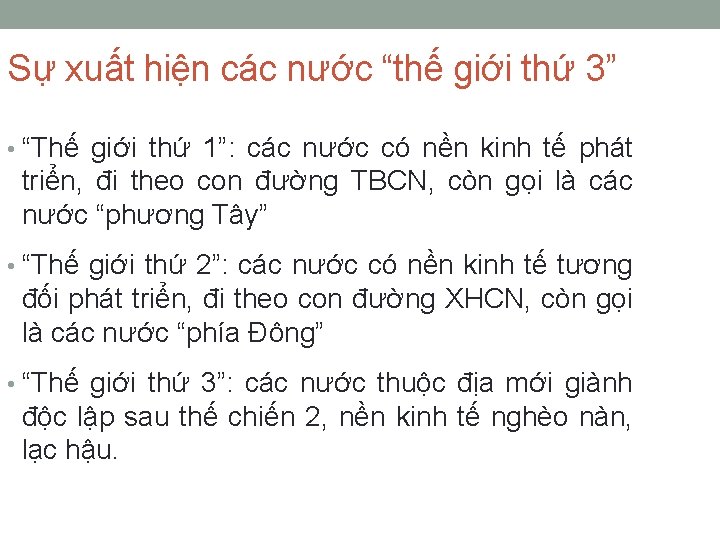 Sự xuất hiện các nước “thế giới thứ 3” • “Thế giới thứ 1”: