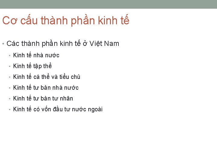 Cơ cấu thành phần kinh tế • Các thành phần kinh tế ở Việt