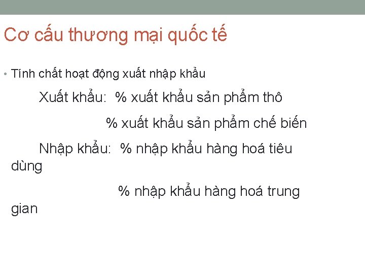 Cơ cấu thương mại quốc tế • Tính chất hoạt động xuất nhập khẩu