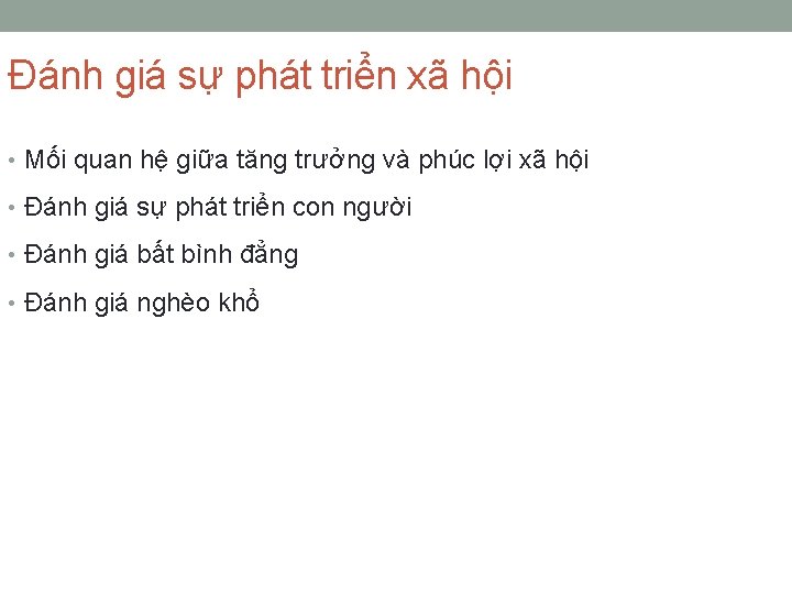 Đánh giá sự phát triển xã hội • Mối quan hệ giữa tăng trưởng