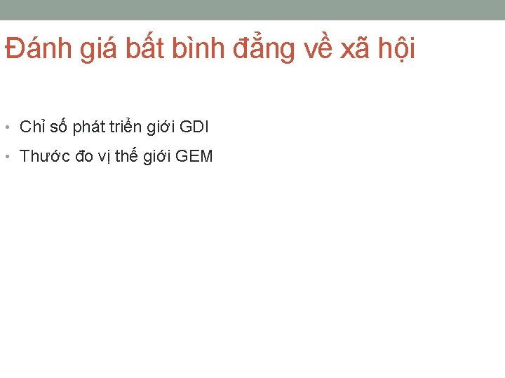 Đánh giá bất bình đẳng về xã hội • Chỉ số phát triển giới