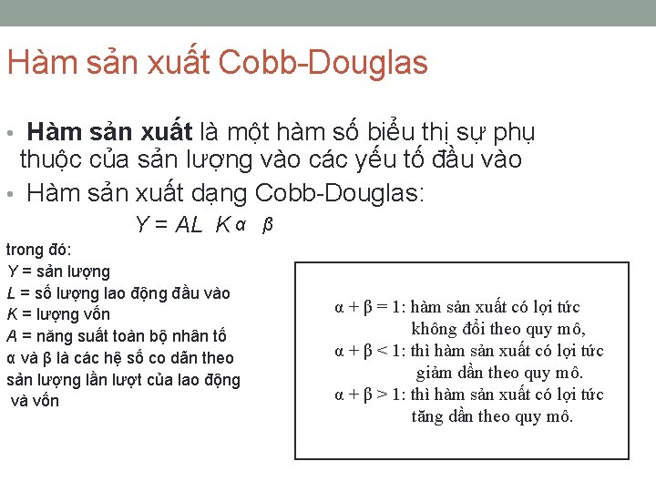 Hàm sản xuất Cobb-Douglas • Hàm sản xuất là một hàm số biểu thị