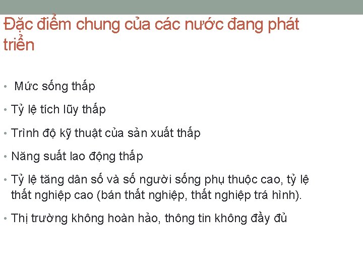 Đặc điểm chung của các nước đang phát triển • Mức sống thấp •