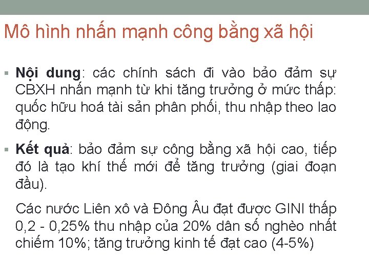 Mô hình nhấn mạnh công bằng xã hội § Nội dung: các chính sách