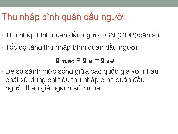 Thu nhập bình quân đầu người • Thu nhập bình quân đầu người: GNI(GDP)/dân