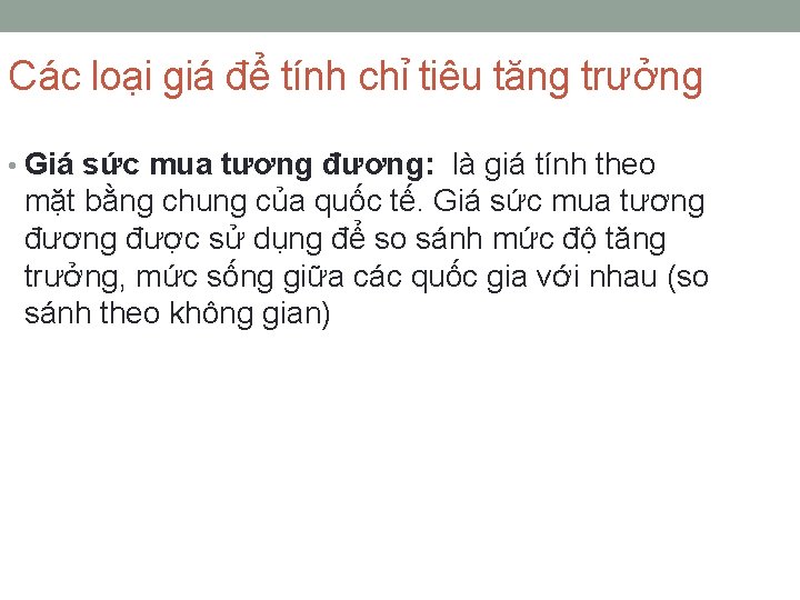 Các loại giá để tính chỉ tiêu tăng trưởng • Giá sức mua tương