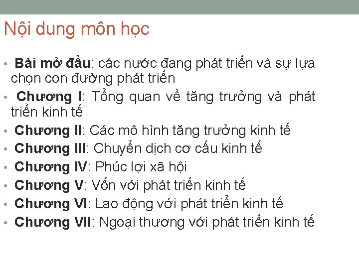 Nội dung môn học • Bài mở đầu: các nước đang phát triển và