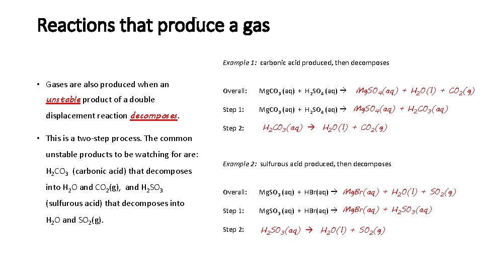 Reactions that produce a gas Example 1: carbonic acid produced, then decomposes • Gases