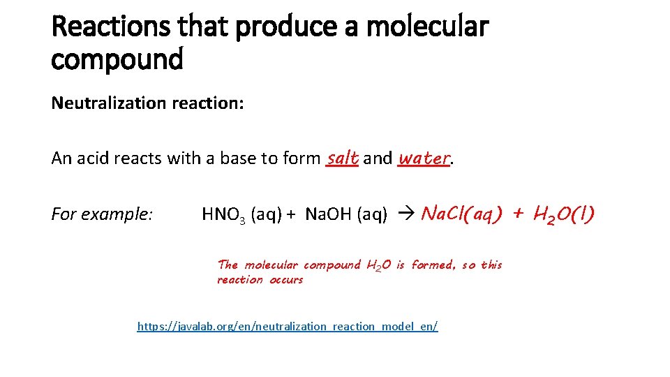 Reactions that produce a molecular compound Neutralization reaction: An acid reacts with a base