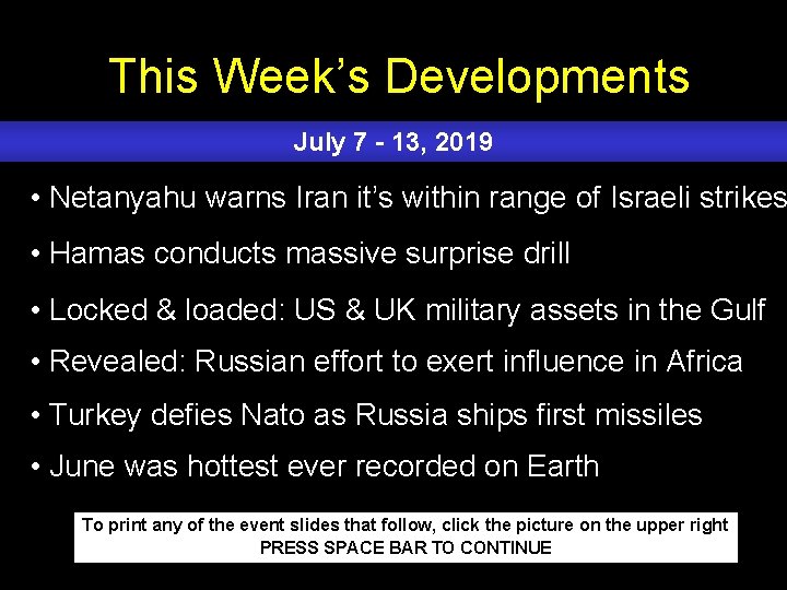 This Week’s Developments July 7 - 13, 2019 • Netanyahu warns Iran it’s within