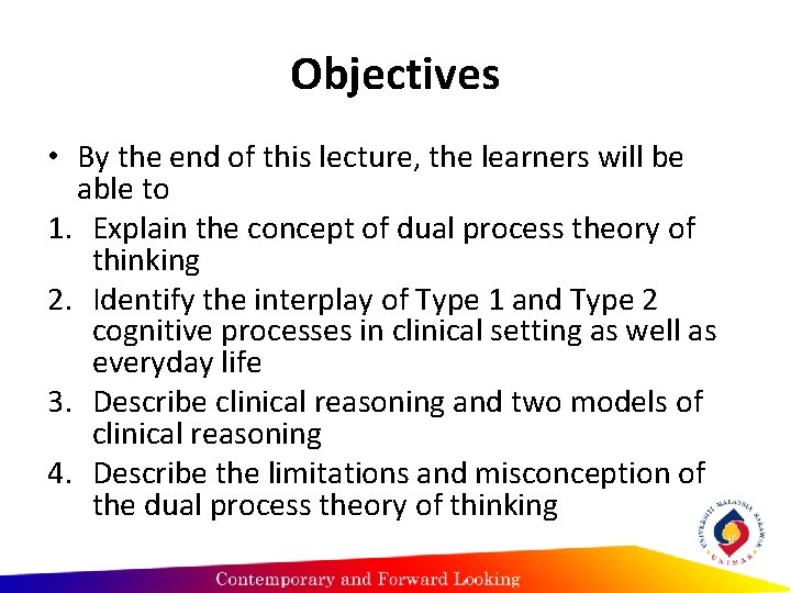 Objectives • By the end of this lecture, the learners will be able to
