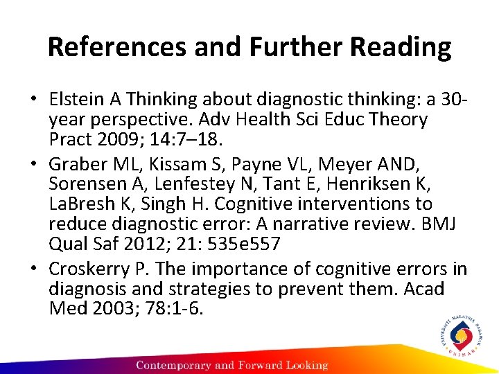 References and Further Reading • Elstein A Thinking about diagnostic thinking: a 30 year
