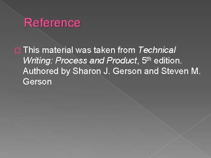 Reference � This material was taken from Technical Writing: Process and Product, 5 th