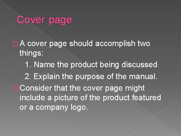 Cover page �A cover page should accomplish two things: 1. Name the product being
