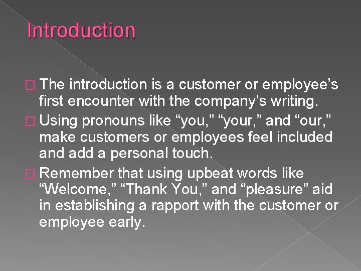 Introduction � The introduction is a customer or employee’s first encounter with the company’s