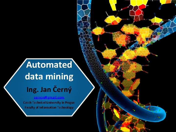 Automated data mining Ing Jan ern cernjngmail com