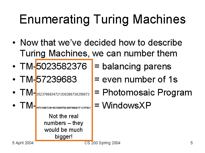Enumerating Turing Machines • Now that we’ve decided how to describe Turing Machines, we Enumerating Turing Machines • Now that we’ve decided how to describe Turing Machines, we