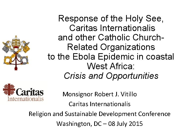 Response of the Holy See, Caritas Internationalis and other Catholic Church. Related Organizations to