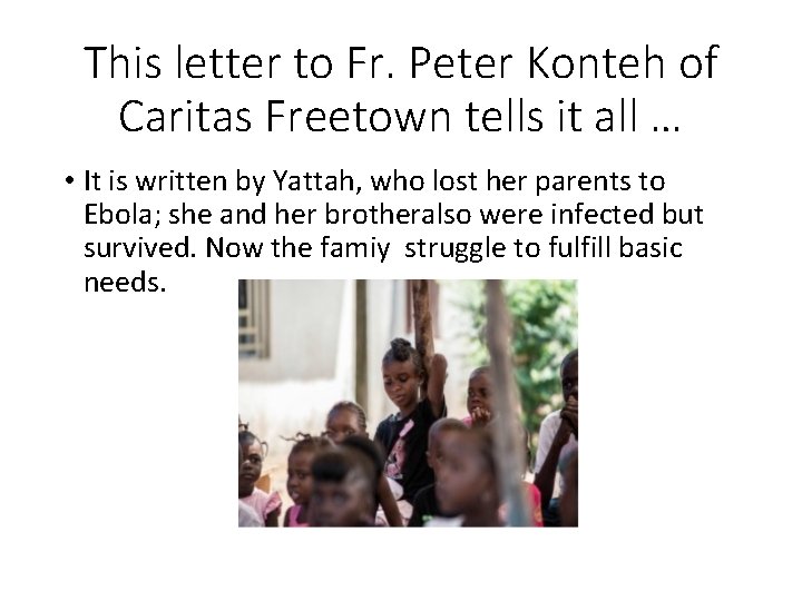 This letter to Fr. Peter Konteh of Caritas Freetown tells it all … •