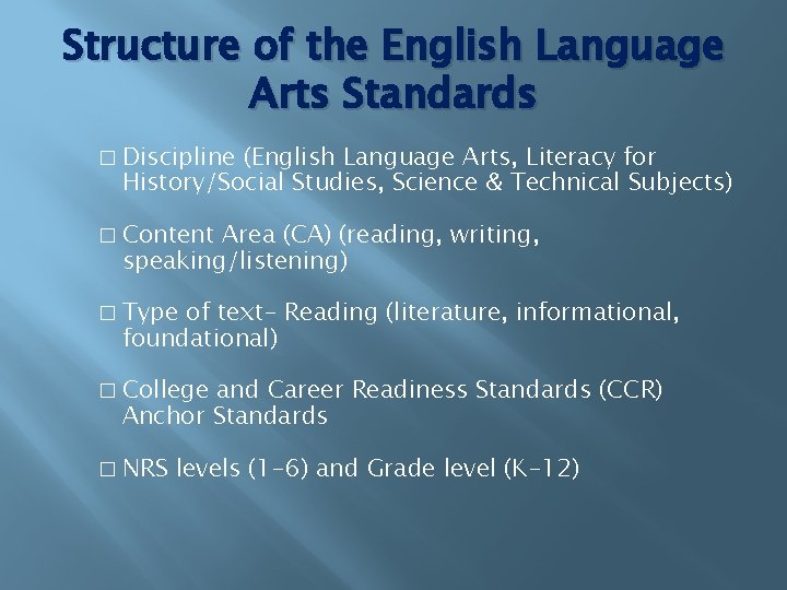 Structure of the English Language Arts Standards � Discipline (English Language Arts, Literacy for