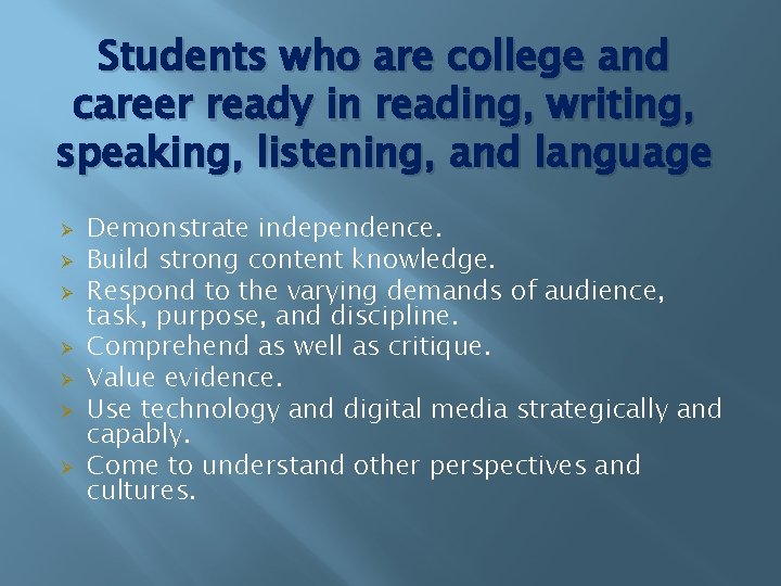 Students who are college and career ready in reading, writing, speaking, listening, and language