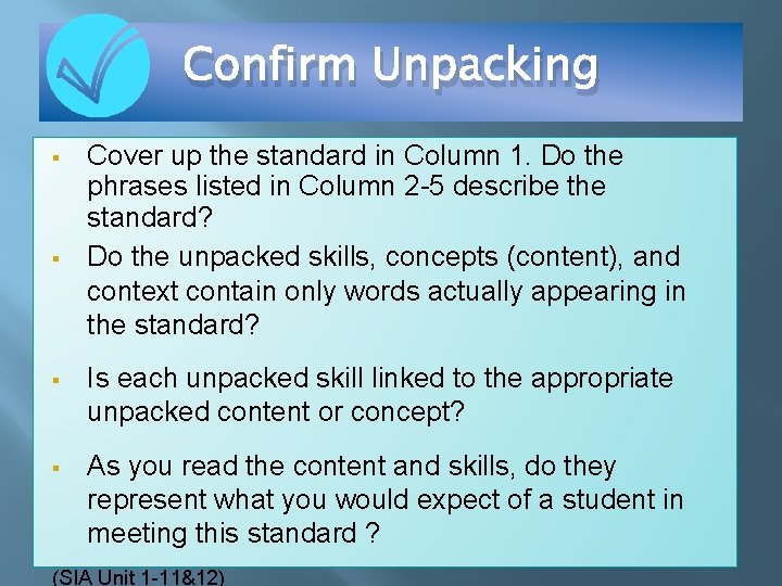 Confirm Unpacking § § Cover up the standard in Column 1. Do the phrases