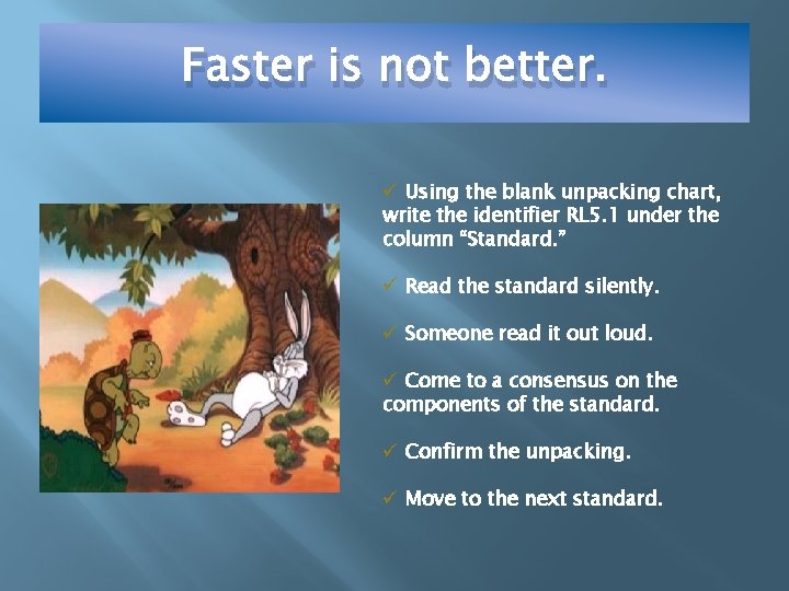 Faster is not better. ü Using the blank unpacking chart, write the identifier RL