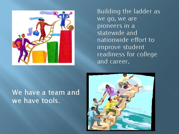 Building the ladder as we go, we are pioneers in a statewide and nationwide
