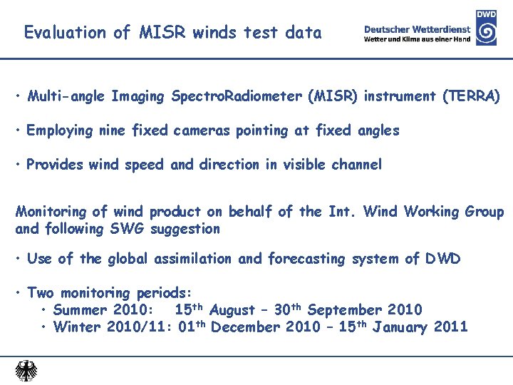 Evaluation of MISR winds test data • Multi-angle Imaging Spectro. Radiometer (MISR) instrument (TERRA)