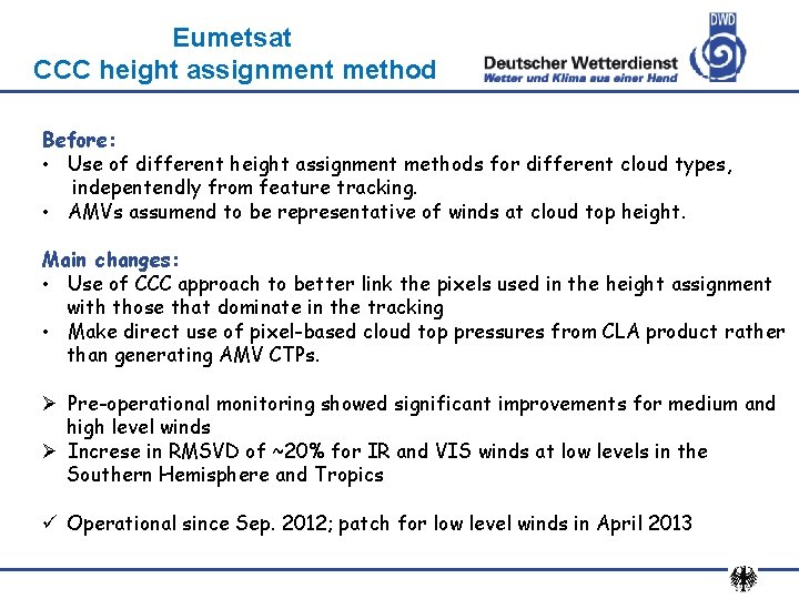 Eumetsat CCC height assignment method Before: • Use of different height assignment methods for
