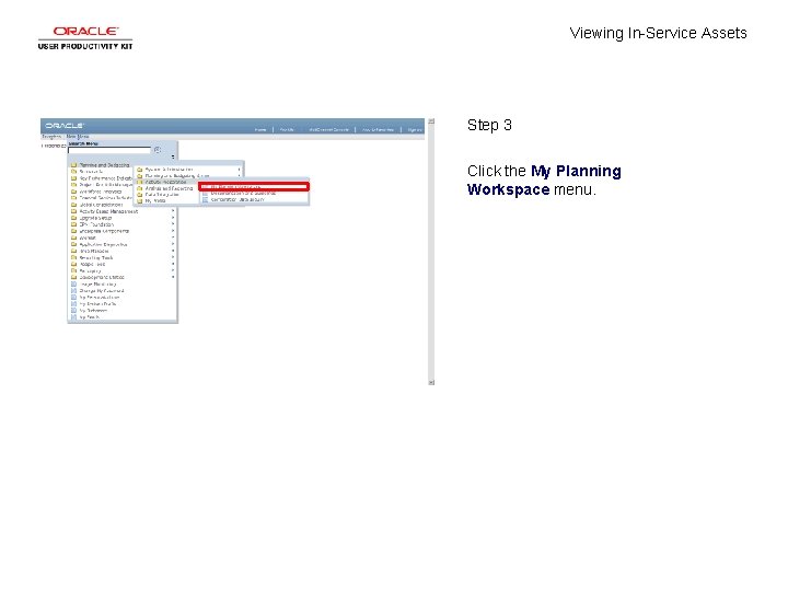 Viewing In-Service Assets Step 3 Click the My Planning Workspace menu. 