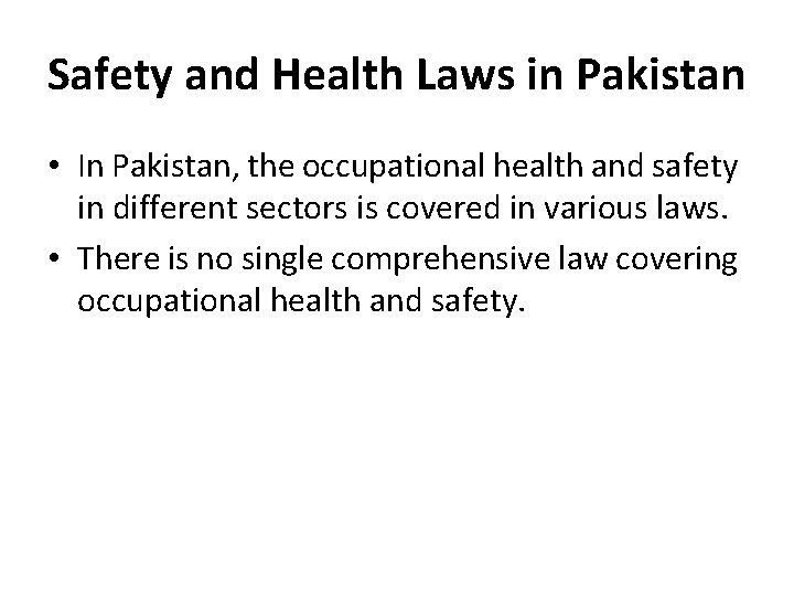 Safety and Health Laws in Pakistan • In Pakistan, the occupational health and safety