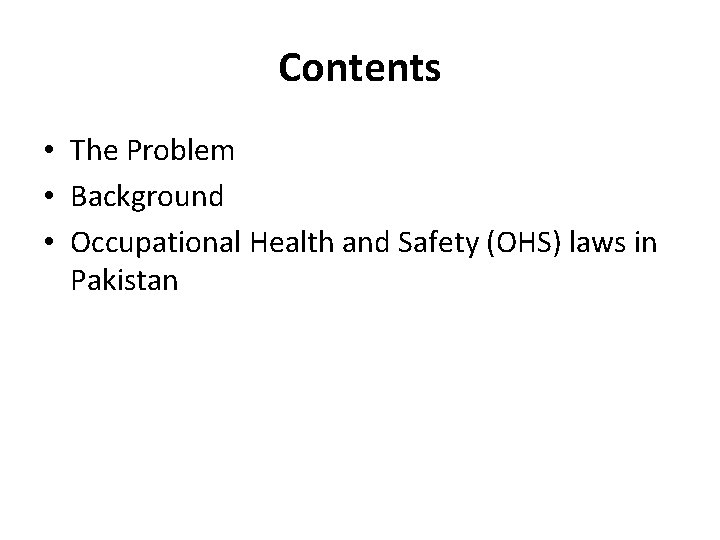 Contents • The Problem • Background • Occupational Health and Safety (OHS) laws in